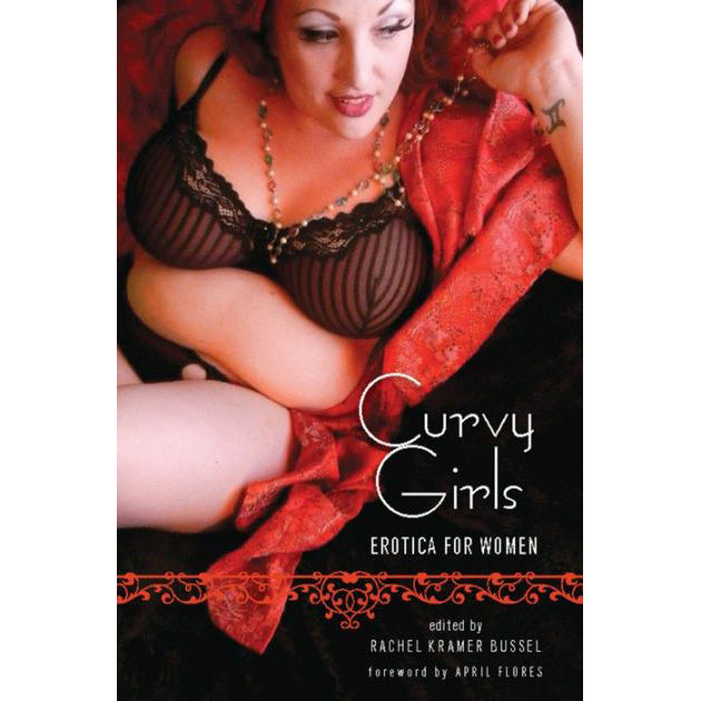 Curvy Girls: Erotica for Women Edited by Rachel Kramer Bussel