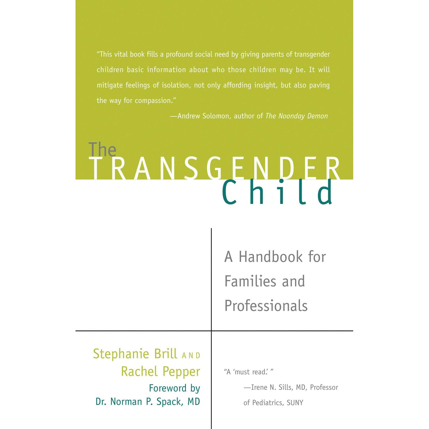 The Transgender Child: A Handbook for Families and Professionals by Stephanie A Brill and Rachel Pepper