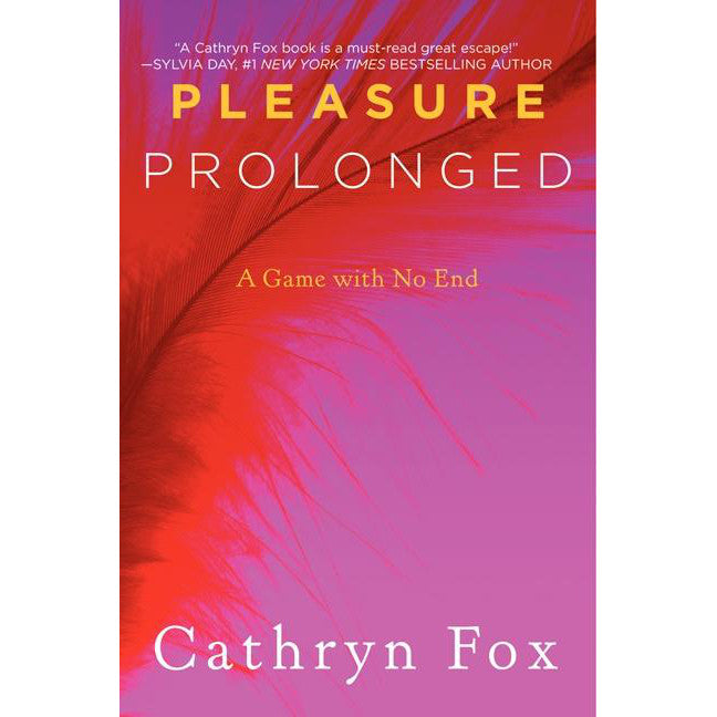 Pleasure Prolonged: A Game with No End by Cathryn Fox